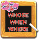 UKG-English - WHOSE WHEN WHERE - Giggles & Jiggles APK
