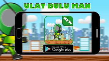 Ulat Bulu Man Adventure imagem de tela 1