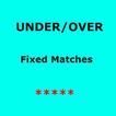 UNDER/OVER Fixed Matches