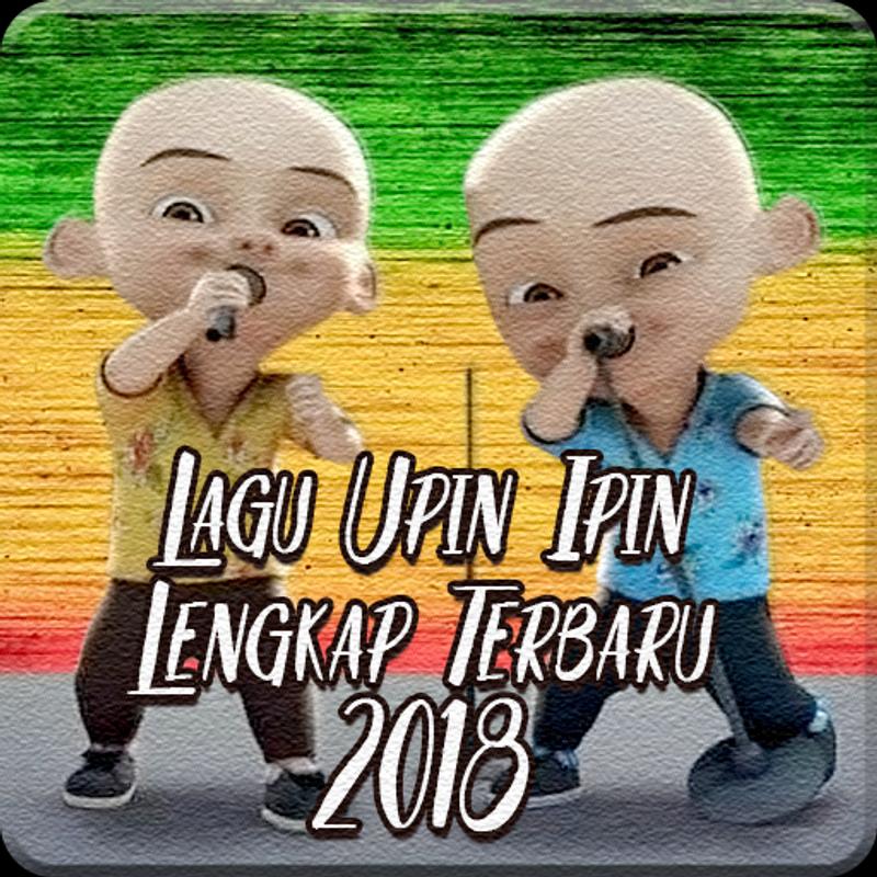 Lagu Upin Ipin Lengkap Terbaru 2018 for Android - APK Download