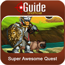 Guide for Super Awesome Quest APK