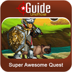 Guide for Super Awesome Quest
