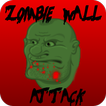 Zombie Wall Attack