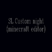 SL Custom night(32-bit Editor)