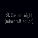 SL Custom night(32-bit Editor) APK