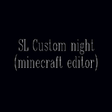 SL Custom night(32-bit Editor)