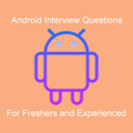 Android - Interview Questions and Answers