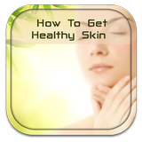 How To Get Healthy Skin icône
