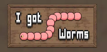 I got Worms