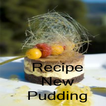Recipes New Pudding