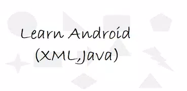 Learn Android (XML, Java, Kotl