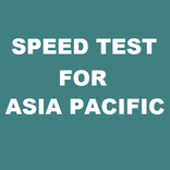 Speed Test for Asia Pacific