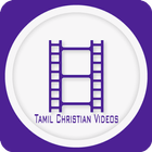Tamil Christian Videos தமிழ் கிறிஸ்தவ வீடியோ biểu tượng