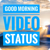 Good Morning Video Song Status 2018 icon