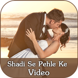 Shadi Se Pehle Ke Video