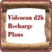 Videocon d2h Recharge Plans