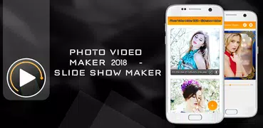 Photo Video Maker 2018 - Slide Show Maker