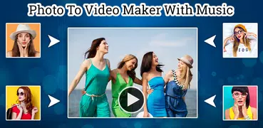 Photo To Video Maker With Music