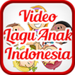 Video Lagu Anak Indonesia
