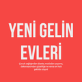 Yeni Gelin Evleri