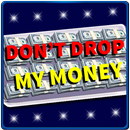 Don't Drop My Money APK
