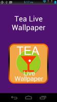 Tea Live Wallpaper Affiche