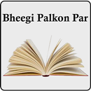APK Novel - Bheegi Palkon Par.