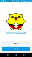 Talk for Pokemon GO poster