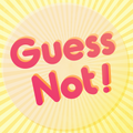 Guess Not!