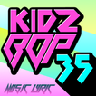 New Music KIDZBOP KIDS 35 + Lyrics