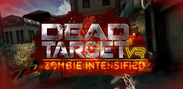 VR DEAD TARGET: Zombie Intensified (Cardboard)