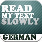 Read my Text - German - Slowly ikona