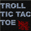Troll Tic Tac Toe