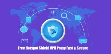 Kostenloser Hotspot Shield VPN Proxy Fast & Secure