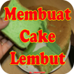 Resep Membuat Cake Lembut