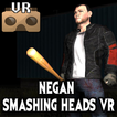 Negan Smashing Heads VR