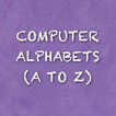COMPUTER ALPHABETS A TO Z
