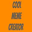 Cool Meme Creator