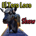 EL TORO LOCO SHOW