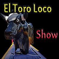 EL TORO LOCO SHOW ảnh chụp màn hình 1