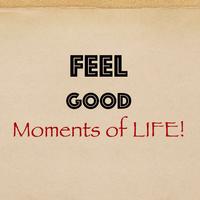 FEEL GOOD MOMENTS OF LIFE Affiche