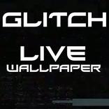 Glitch Live Wallpaper