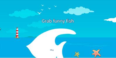 Grab funny fish Affiche