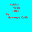 ”Keith's Magic 8 Ball