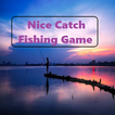 Nice Catch Fishing Game