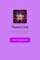 Plasma Chat - The Best Way To Stay In Contact Poster