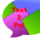 Text 2 Pal APK
