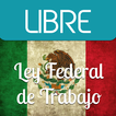 Ley Federal Del Trabajo México