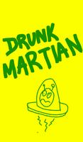 Drunk Martian poster