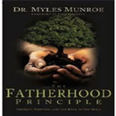 The Fatherhood Principle By Dr. Myles Munroe APK